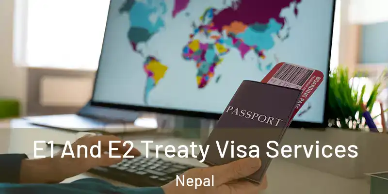  E1 And E2 Treaty Visa Services Nepal