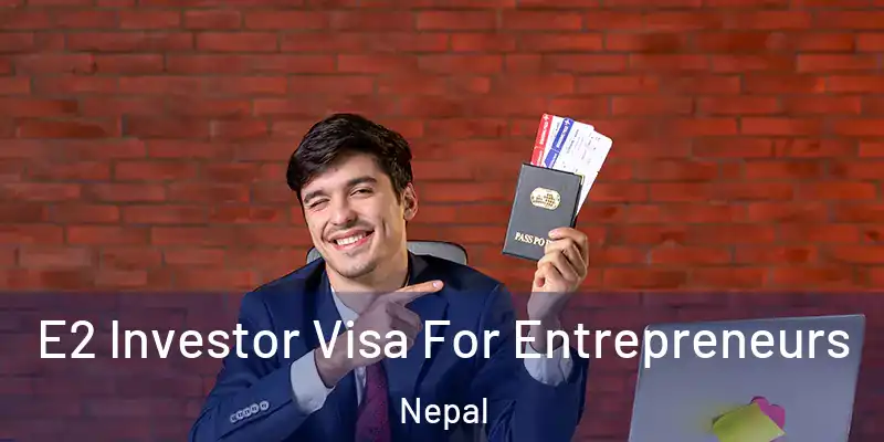  E2 Investor Visa For Entrepreneurs Nepal