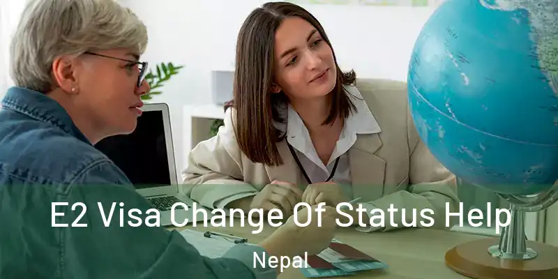  E2 Visa Change Of Status Help Nepal
