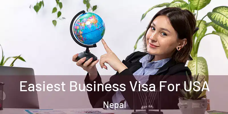  Easiest Business Visa For USA Nepal