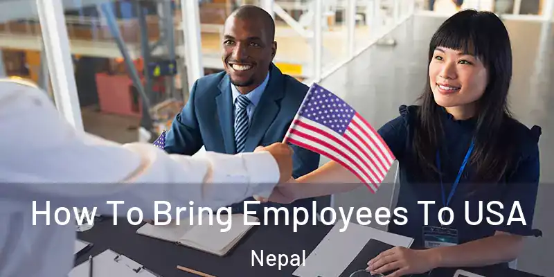  How To Bring Employees To USA Nepal
