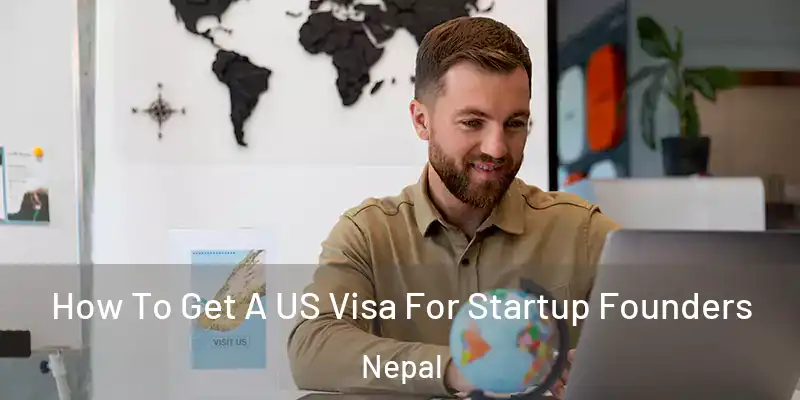  How To Get A US Visa For Startup Founders Nepal
