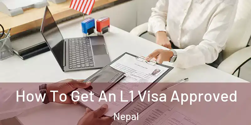  How To Get An L1 Visa Approved Nepal