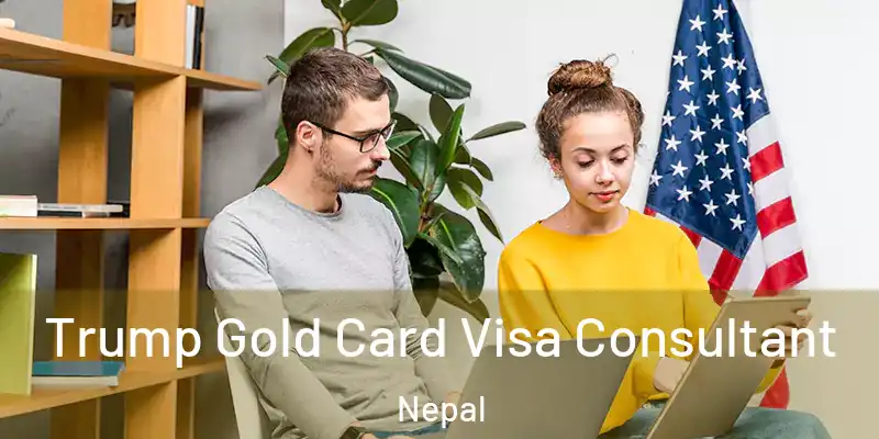  Trump Gold Card Visa Consultant Nepal