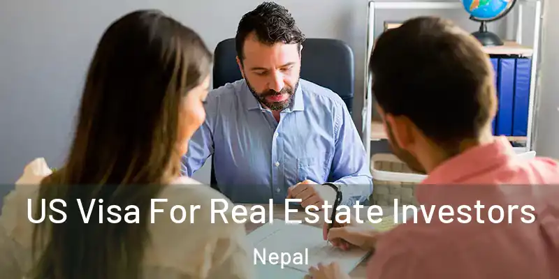  US Visa For Real Estate Investors Nepal