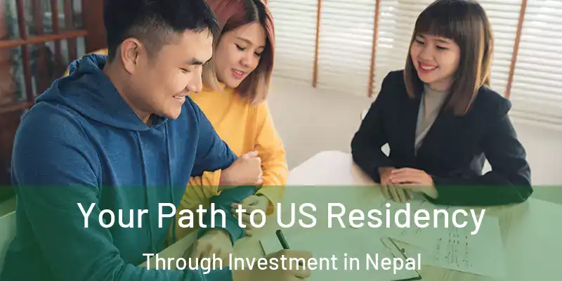  Your Path to US Residency Through Investment in Nepal